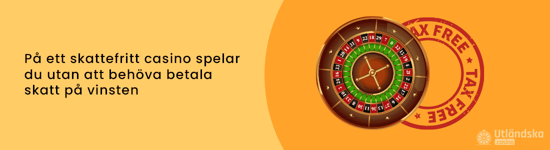 På skattefria casinon får du behålla hela vinsten utan att betala skatt