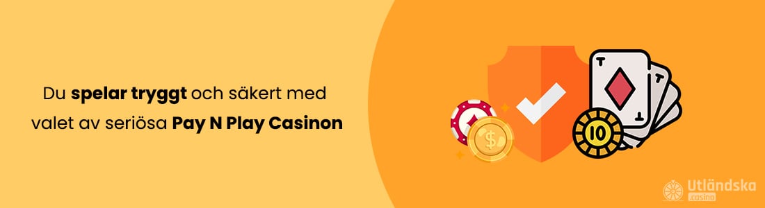 Trygga och säkra Pay N Play Casinon, har blivit utländska Play N Go casinon