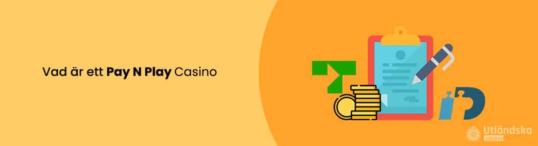 Vad är ett Pay N Play casino