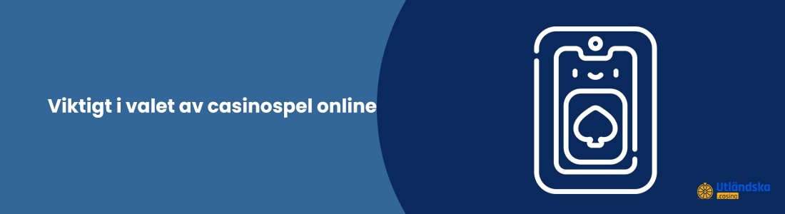 Viktigt att tänka på när du väljer casinospel online